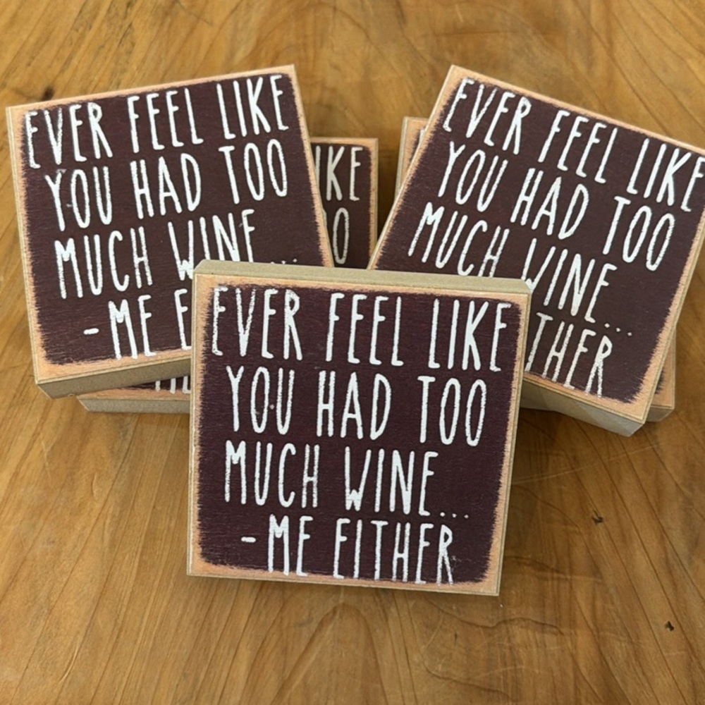 4x4 Wooden Sign- Too much wine